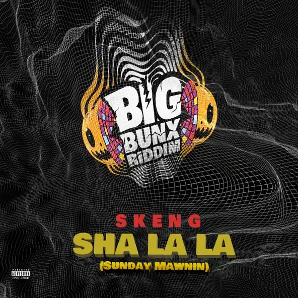 Skeng – Sha La La Sunday Mawnin
