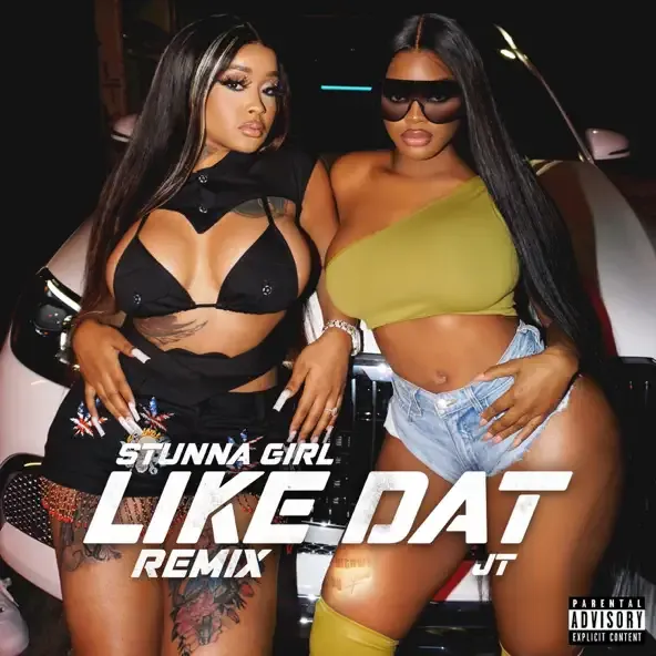 Stunna Girl – Like Dat Remix feat. JT