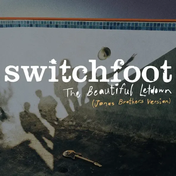 Switchfoot – The Beautiful Letdown Jonas Brothers Version feat. Jonas Brothers