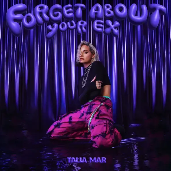 Talia Mar – Forget About Your Ex