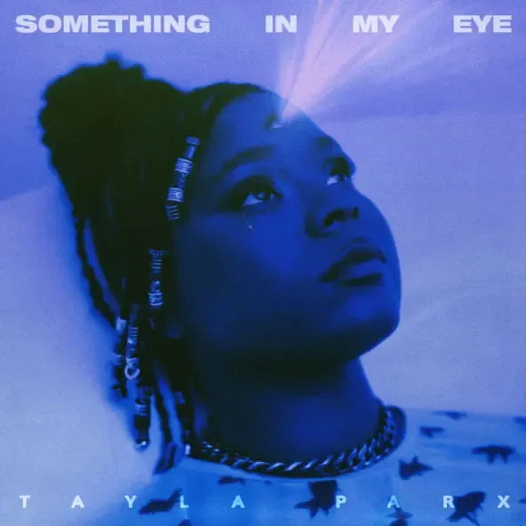 Tayla Parx – Something In My Eye