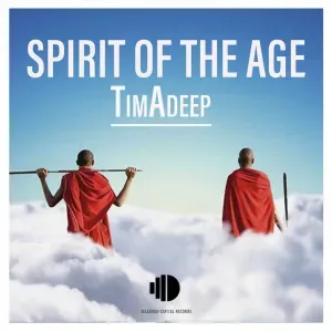 EP: TimAdeep - Spirit Of The Age