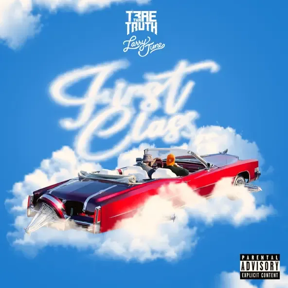 Trae Tha Truth – First Class feat. Larry June