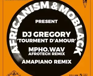 EP: Africanism, MoBlack & DJ Gregory – Tourment d’Amour (Remixes)