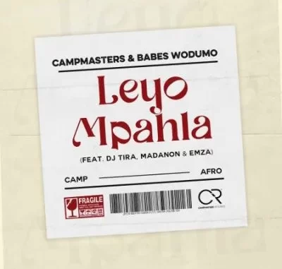 Campmasters & Babes Wodumo – Leyo Mpahla ft DJ Tira, Madanon & Emza