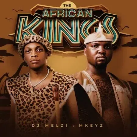 Album: DJ Melzi & Mkeyz - The African Kings