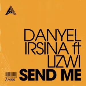 Danyel Irsina & Lizwi – Send Me (Original Mix)