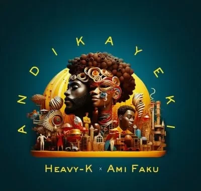 Heavy K – Andikayeki ft Ami Faku