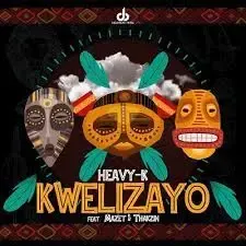 Heavy K – Kwelizayo