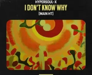HyperSOUL X – I Don’t Know Why (Main HT)
