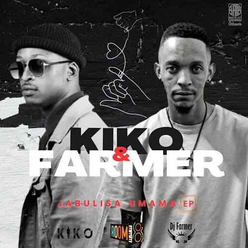 EP: Kiko RSA & Dj Farmer - Jabulisa Umama