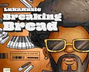 EP: LukaMusic - Breaking Bread
