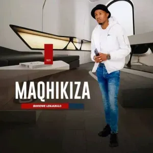 Album: Maqhikiza - Ibhodwe Lenjabulo