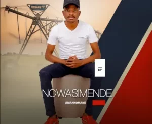 EP: Ncwasimende - Amankomane