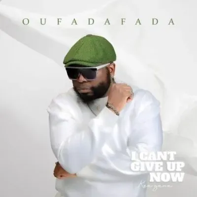 Oufadafada – I Cant Give up Now