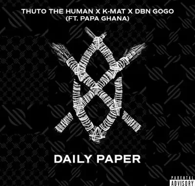 Thuto The Human & Kmat & DBN Gogo & Papa Ghana – Daily Paper