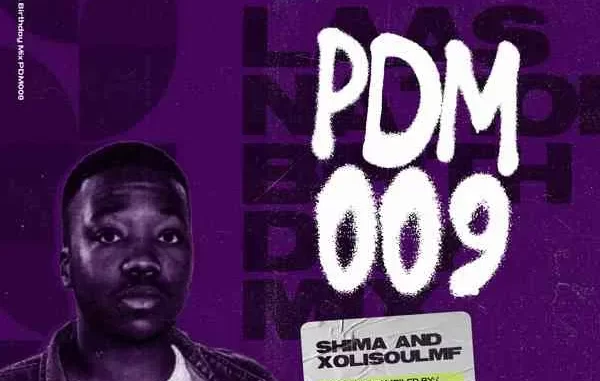XoliSoulMF & Dj Shima – PDM009 (LaasNation’s Birthday Mix)