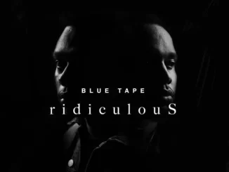 A Reece – Ridiculous ft Jay Jody, Blue Tape