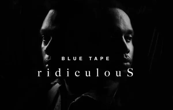 A Reece – Ridiculous ft Jay Jody, Blue Tape
