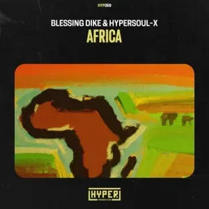 Blessing Dike & HyperSOUL X – Africa