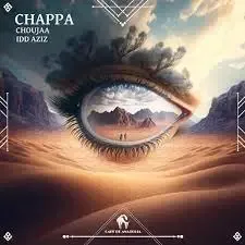 Choujaa, Idd Aziz & Cafe De Anatolia – Chappa (Extended Mix)