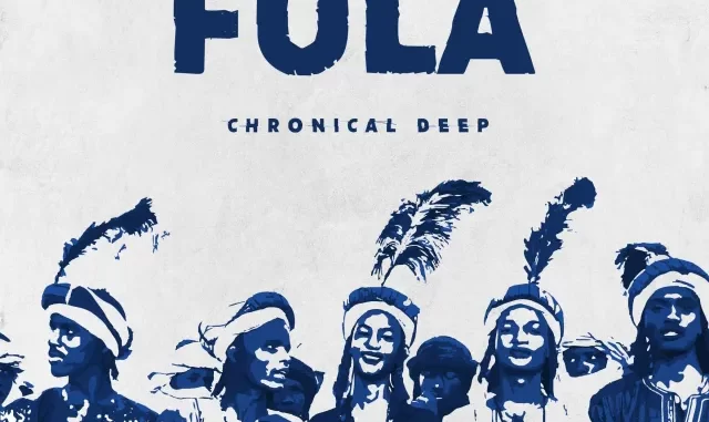 Chronical Deep – Fula mp3 downlo