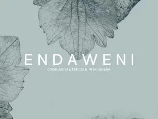 Cornelius SA & Dee Cee – Endaweni ft. Ntsiki Sishuba
