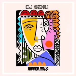 DJ Skhu – Hidden Hills