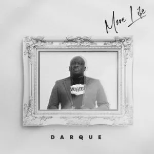 Darque – More Life (Deluxe)