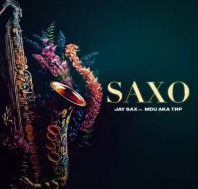 Jay Sax – Saxo ft MDU aka TRP