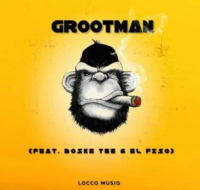 Locco Musiq, Boske Tee, El Fizo – Grootman