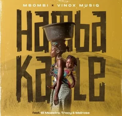 Mbombi & Vinox Musiq – Hamba Kahle ft El Maestro, Tracy, Melrose