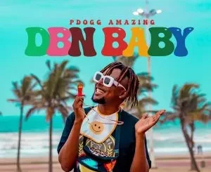 EP: Pdogg Amazing - DBN Baby