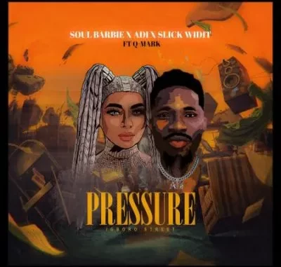 Soul Barbie, Adi & Slick Widit – Pressure ft Q Mark