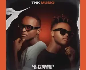 EP: TNK MusiQ - Le Premier Chapitre