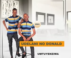 EP: uDelani noDonald - Umntuyenziwa