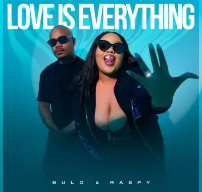 Bulo & Raspy – Love Is Everything ft Emjaykeyz