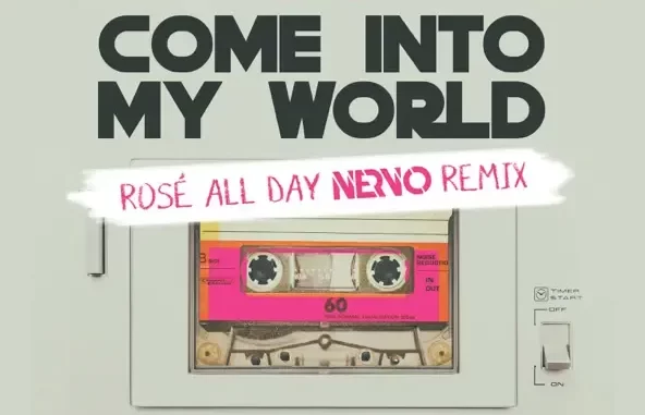 Come Into My World (Rosé All Day NERVO Remix) Single