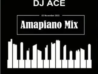 DJ Ace – 03 November 2023 (Amapiano Mix)