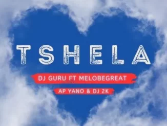 DJ Guru – Tshela ft Melobegreat, AP Yano & DJ 2K