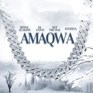 DJ Zan D – Amaqwa ft. Kwesta, Sizwe Alakine, Ney the Bae