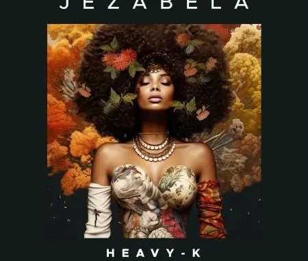 Heavy K – Jezabela ft. MalumNator & Afro Brotherz