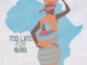 Mthetho The Law – Too Late For Mama Ft. Kaymo Grill