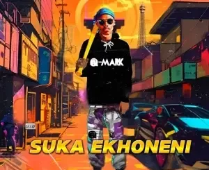 Q Mark – Suka Ekhoneni