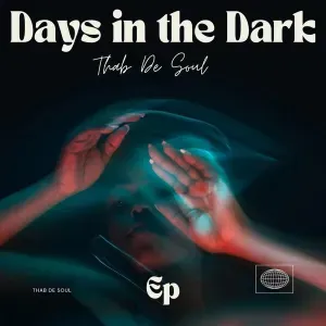 Thab De Soul – Days In The Dark