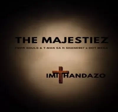 The Majestiez – Imithandazo ft MFR Souls, T Man SA, Shane907 & Dot Mega