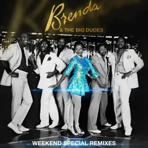 Brenda & The Big Dudes – Weekend Special (Remixes)