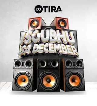 DJ Tira - Isgubhu Sa December ft. Smah Berry, Eemoh, Ben Ten & Campmasters