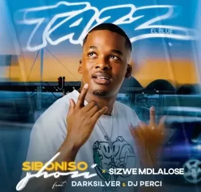 Siboniso Shozi – Tazz El’Blue ft Sizwe Mdlalose, DarkSilver & DJ Perci