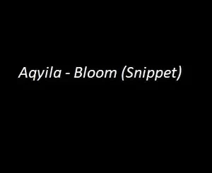 Aqyila – Bloom